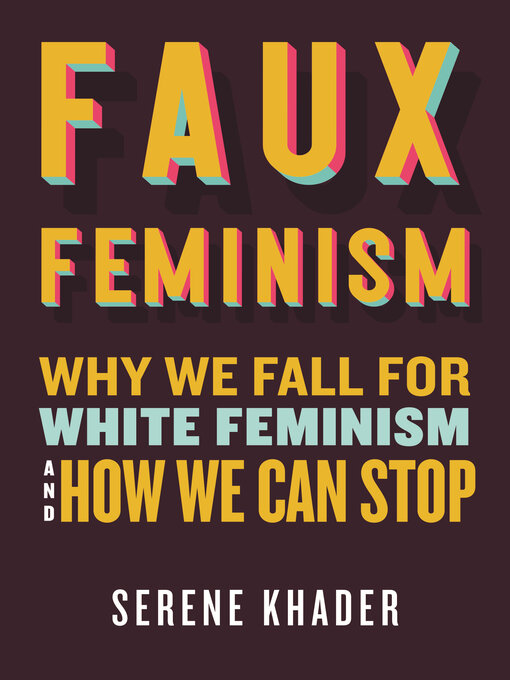 Title details for Faux Feminism by Serene Khader - Available